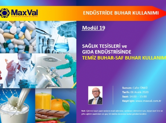 WEBINAR EĞİTİMİ: 19. MODÜL-HASTANELER, İLAÇ VE GIDA ENDÜSTRİSİNDE TEMİZ BUHAR-SAF BUHAR KULLANIMI