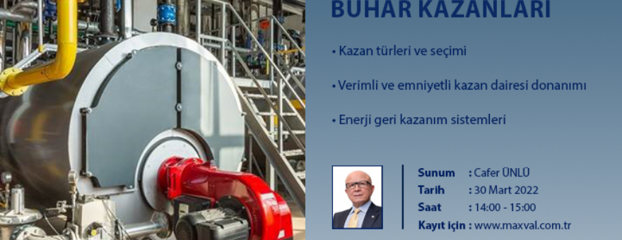 169. EĞİTİM(WEBİNAR 45) ENDÜSTRİDE BUHAR KULLANIMI (BUHAR KAZANLARI)