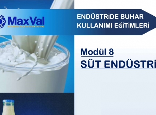 WEBINAR EĞİTİMİ: 8. MODÜL - SÜT ENDÜSTRİSİNDE BUHAR KULLANIMI