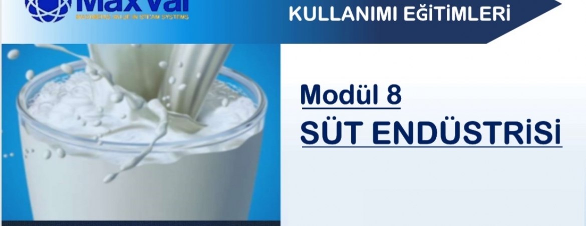 WEBINAR EĞİTİMİ: 8. MODÜL - SÜT ENDÜSTRİSİNDE BUHAR KULLANIMI