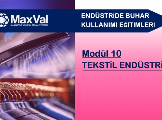 WEBINAR EĞİTİMİ: 10. MODÜL - TEKSTİL ENDÜSTRİSİNDE BUHAR KULLANIMI