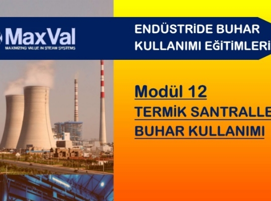 WEBINAR EĞİTİMİ: 12. MODÜL - TERMİK SANTRALLERDE BUHAR KULLANIMI