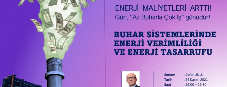 171 EĞİTİM(WEBİNAR 47) BUHAR SİSTEMLERİNDE ENERJİ VERİMLİLİĞİ VE ENERJİ TASRRUFU 