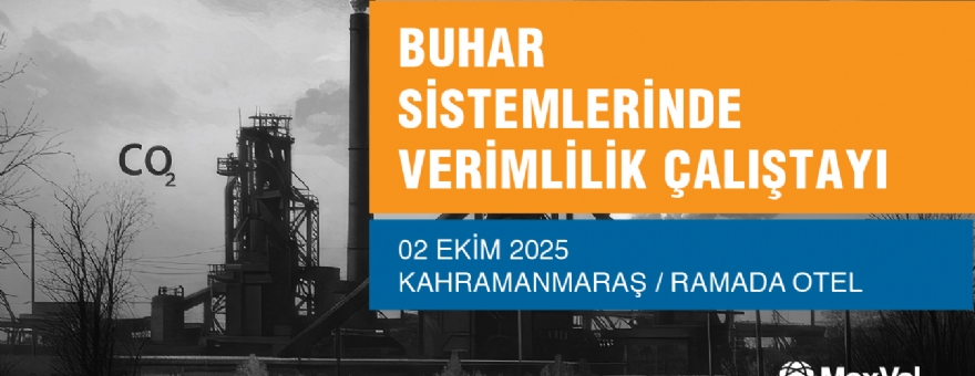 Buhar Sistemleri Verimlilik Çalıştayı - Kahramanmaraş