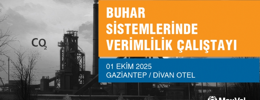 Buhar Sistemleri Verimlilik Çalıştayı - Gaziantep