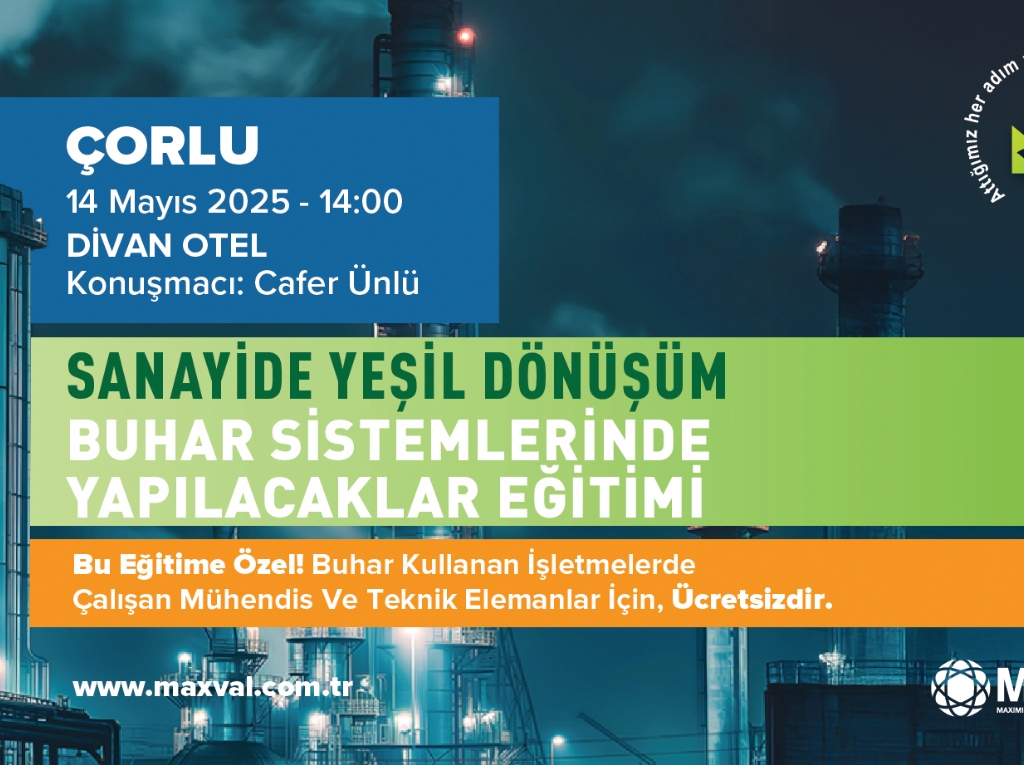 SANAYİDE YEŞİL DÖNÜŞÜM BUHAR SİSTEMLERİNDE YAPILACAKLAR ÇORLU EĞİTİMİ