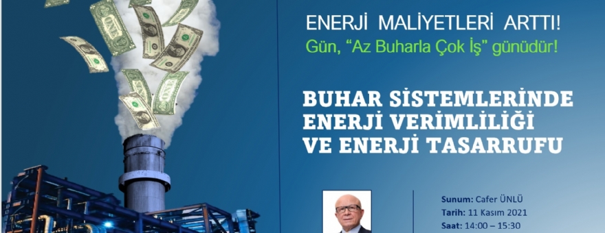 162. EĞİTİM(WEBİNAR 38)-BUHAR SİSTEMLERİNDE ENERJİ VERİMLİLİĞİ VE ENERJİ TASARRUFU