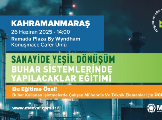 Sanayide Yeşil Dönüşüm Buhar Sistemlerinde Yapılacaklar - Kahramanmaraş Eğitimi