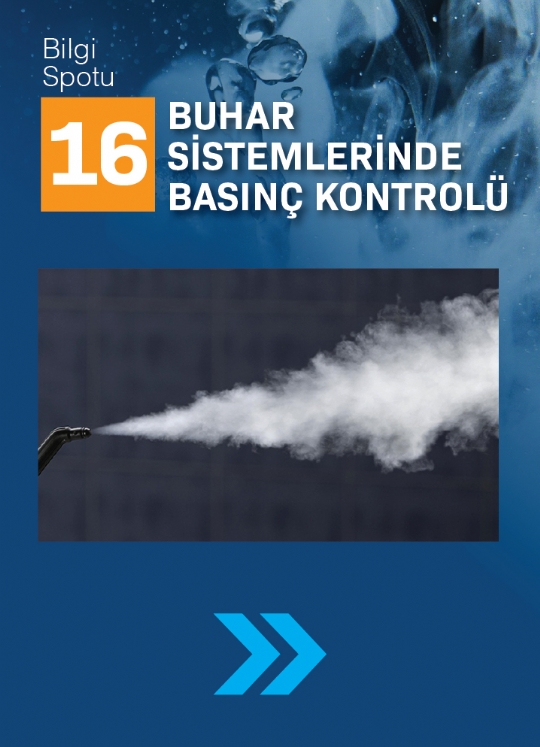 SPOT 16 / BUHAR SİSTEMLERİNDE BASINÇ KONTROLÜ