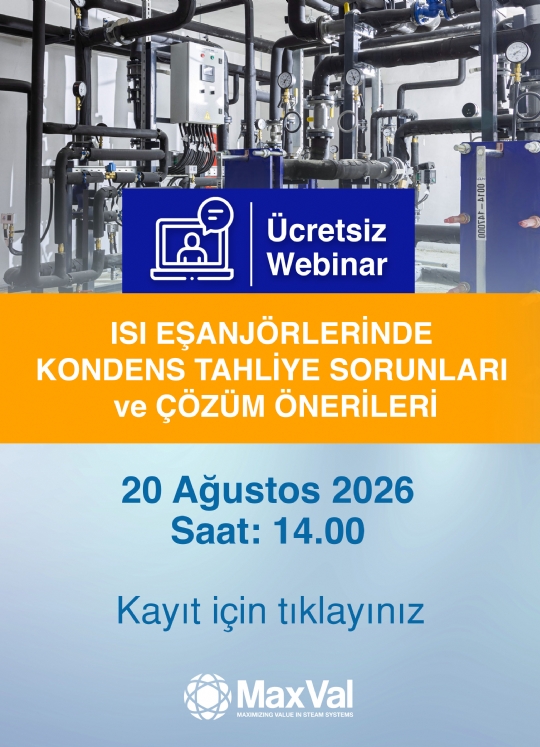 WEBINAR-ISI EŞANJÖRLERİNDEN KONDENS TAHLİYESİ SORUNLARI  ve ÇÖZÜM ÖNERİLERİ
