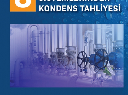 SPOT 8 / BUHAR  SİSTEMLERİNDEN KONDENS TAHLİYESİ