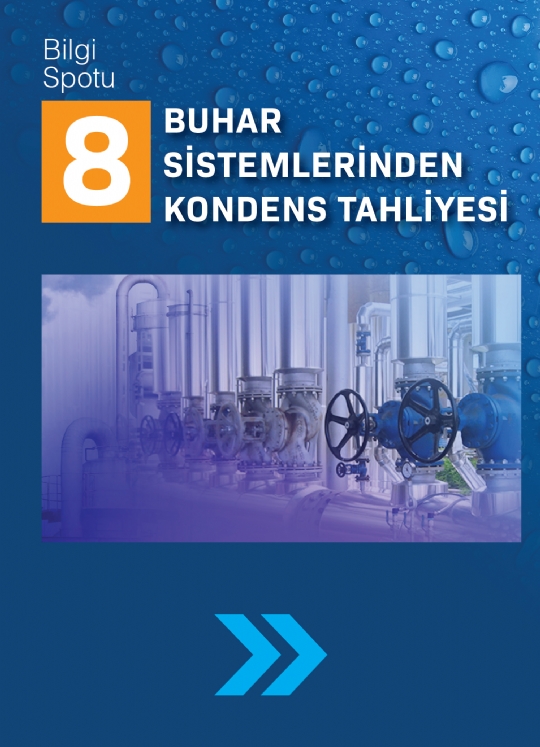 SPOT 8 / BUHAR  SİSTEMLERİNDEN KONDENS TAHLİYESİ
