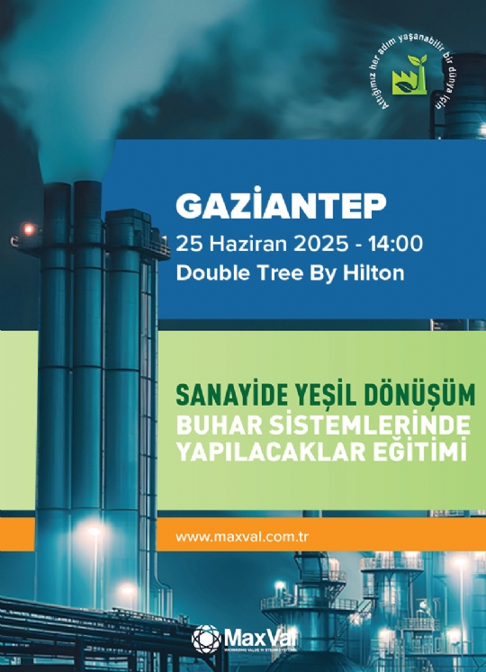 SANAYİDE YEŞİL DÖNÜŞÜM BUHAR SİSTEMLERİNDE YAPILACAKLAR - GAZİANTEP EĞİTİMİ