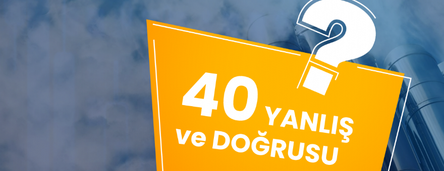 Buhar Sistemlerinde Doğru Bilinen Yanlışlar