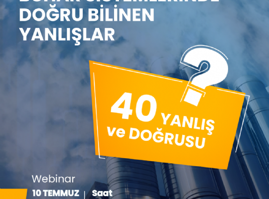 Buhar Sistemlerinde Doğru Bilinen Yanlışlar